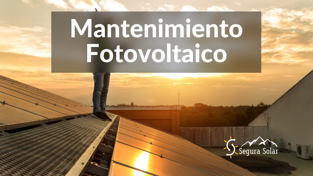 Mantenimiento fotovoltaico: cómo cuidar y optimizar tus paneles solares para un rendimiento óptimo